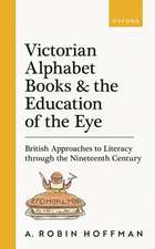 Victorian Alphabet Books and the Education of the Eye