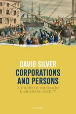 Corporations and Persons: A Theory of the Firm in Democratic Society