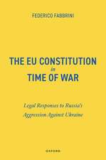 The EU Constitution in Time of War: Legal Responses to Russia’s Aggression Against Ukraine