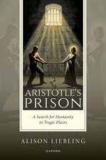 Aristotle's Prison: A Search for Humanity in Tragic Places