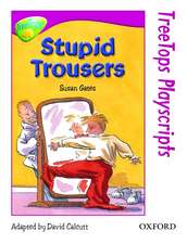 Oxford Reading Tree: Level 10: TreeTops Playscripts: Stupid Trousers (Pack of 6 copies)