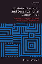 Business Systems and Organizational Capabilities: The Institutional Structuring of Competitive Competences