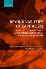 Beyond Varieties of Capitalism: Conflict, Contradictions, and Complementarities in the European Economy