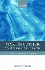 Martin Luther: Confessor of the Faith