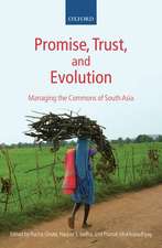 Promise, Trust and Evolution: Managing the Commons of South Asia