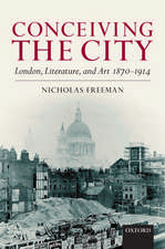 Conceiving the City: London, Literature, and Art 1870-1914