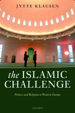 The Islamic Challenge: Politics and Religion in Western Europe