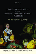 Consumption and Gender in the Early Seventeenth-Century Household: The World of Alice Le Strange