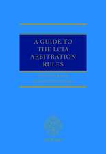 A Guide to the LCIA Arbitration Rules