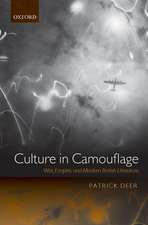 Culture in Camouflage: War, Empire, and Modern British Literature