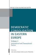 Democratic Consolidation in Eastern Europe: Volume 2: International and Transnational Factors