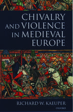 Chivalry and Violence in Medieval Europe