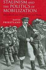 Stalinism and the Politics of Mobilization: Ideas, Power, and Terror in Inter-war Russia