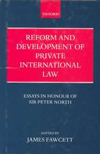 Reform and Development of Private International Law: Essays in Honour of Sir Peter North