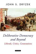 Deliberative Democracy and Beyond: Liberals, Critics, Contestations