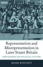 Representation and Misrepresentation in Later Stuart Britain: Partisanship and Political Culture