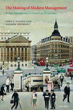 The Making of Modern Management: British Management in Historical Perspective