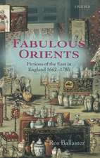 Fabulous Orients: Fictions of the East in England 1662-1785