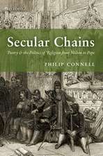 Secular Chains: Poetry and the Politics of Religion from Milton to Pope