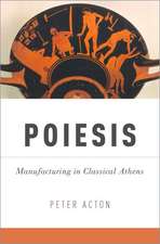 Poiesis: Manufacturing in Classical Athens