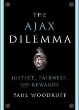 The Ajax Dilemma: Justice, Fairness, and Rewards