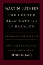 Martin Luther's The Church Held Captive in Babylon: A new translation with introduction and notes