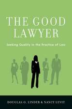 The Good Lawyer: Seeking Quality in the Practice of Law