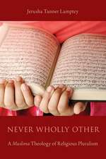 Never Wholly Other: A Muslima Theology of Religious Pluralism