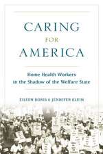 Caring for America: Home Health Workers in the Shadow of the Welfare State