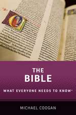 The Bible: What Everyone Needs to Know ®