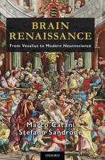 Brain Renaissance: From Vesalius to Modern Neuroscience