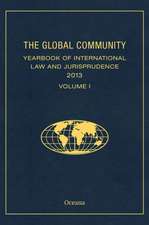 The Global Community Yearbook of International Law and Jurisprudence 2013