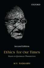 Ethics for Our Times: Essays in Gandhian Perspective