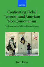 Confronting Global Terrorism and American Neo-Conservatism: The Framework of a Liberal Grand Strategy