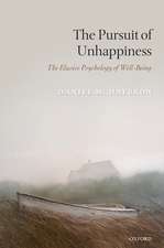 The Pursuit of Unhappiness: The Elusive Psychology of Well-Being