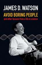 Avoid Boring People: And other lessons from a life in science