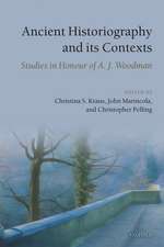 Ancient Historiography and Its Contexts: Studies in Honour of A. J. Woodman