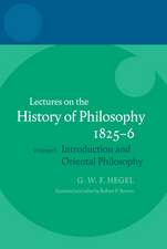 Hegel: Lectures on the History of Philosophy 1825-6: Volume I: Introduction and Oriental Philosophy