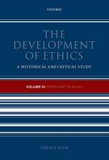 The Development of Ethics, Volume 3: From Kant to Rawls