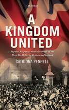 A Kingdom United: Popular Responses to the Outbreak of the First World War in Britain and Ireland