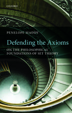 Defending the Axioms: On the Philosophical Foundations of Set Theory