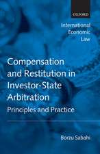 Compensation and Restitution in Investor-State Arbitration: Principles and Practice