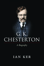 G. K. Chesterton: A Biography