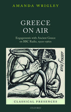 Greece on Air: Engagements with Ancient Greece on BBC Radio, 1920s-1960s