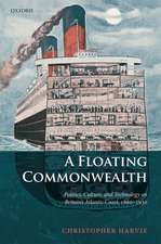 A Floating Commonwealth: Politics, Culture, and Technology on Britain's Atlantic Coast, 1860-1930