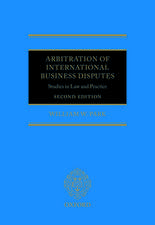 Arbitration of International Business Disputes: Studies in Law and Practice