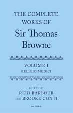 The Complete Works of Sir Thomas Browne: Volume 1