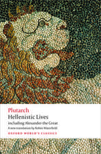 Hellenistic Lives: including Alexander the Great