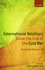 International Relations Since the End of the Cold War: New and Old Dimensions