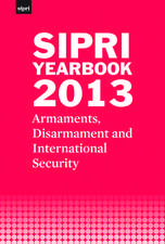 SIPRI Yearbook 2013: Armaments, Disarmament and International Security